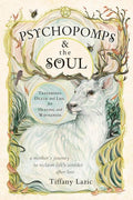 Psychopomps & the Soul: Traversing Death and Life for Healing and Wholeness (Used)