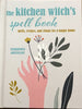 The Kitchen Witch’s spell book: Spells, Recipes and Rituals for a Happy Home (used)