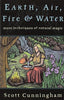 Earth, Air, Fire, & Water More Techniques of Natural Magic (Used)