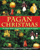 Pagan Christmas: The Plants, Spirits, and Rituals at the Origins of Yuletide (USED)