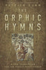 The Orphic Hymns (HC)