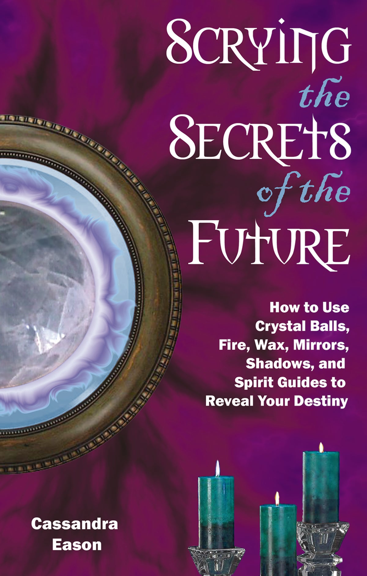 Scrying the Secrets of the Future