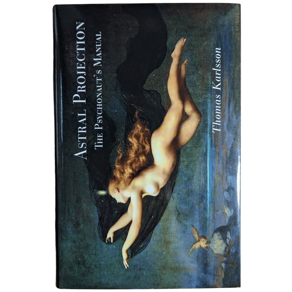 Astral Projection: The Psychonault's Manual