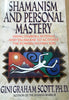 Shamanism and Personal Mastery (used)