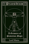 Praesidium: A Grimoire of Protection Magic