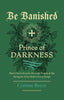 Be Banished, Prince of Darkness (HC)