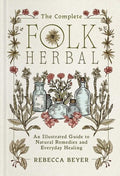 The Complete Folk Herbal (HC)