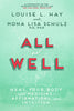 All is Well: Heal Your Body with Medicine, Affirmations, and Intuition