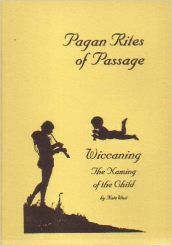 Wiccaning: The Naming of the Child (Pagan Rites of Passage)