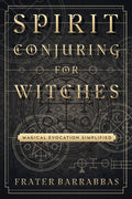 Spirit Conjuring for Witches