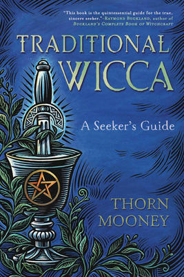 Traditional Wicca; A seeker's Guide