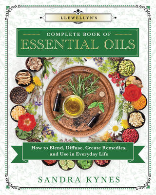 Llewellyn's Complete Book of Essential Oils