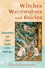 Witches, Werevolves & Fairies