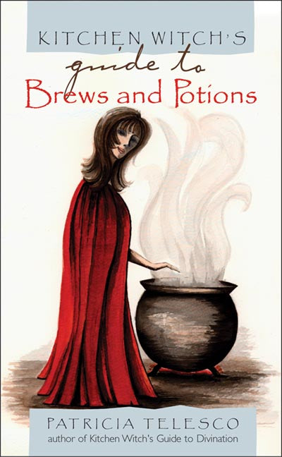 Kitchen Witch's Guide to Brews and Potions