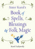 Sister Karol's Spells, Blessings & Folk Magic