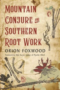 Mountain Conjure and Southern Root Work