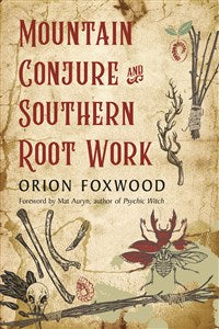 Mountain Conjure and Southern Root Work