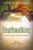 Shaman Pathways; Deathwalking