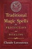 Traditional Magic Spells for Protection and Healing (hc)