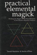 Practical Elemental Magick: Working the Magick of the Four Elements in the Western Mystery Tradition