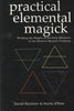 Practical Elemental Magick: Working the Magick of the Four Elements in the Western Mystery Tradition