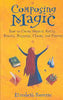 Composing Magic: How to Create Magical Spells, Rituals, Blessings, Chants, and Prayer