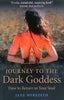 Journey to the Dark Goddess: How to Return to Your Soul