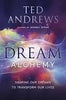 Dream Alchemy: Shaping Our Dreams to Transform Our Lives