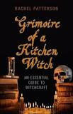 Grimoire of a Kitchen Witch: An Essential Guide to Witchcraft