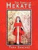 The Temple of Hekate: Exploring the Goddess Hekate Through Ritual, Meditation and Divination