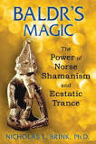 Baldr's Magic: The Power of Norse Shamanism and Ecstatic Trance