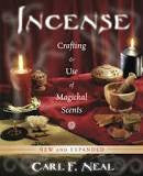 Incense: Crafting & Use of Magickal Scents