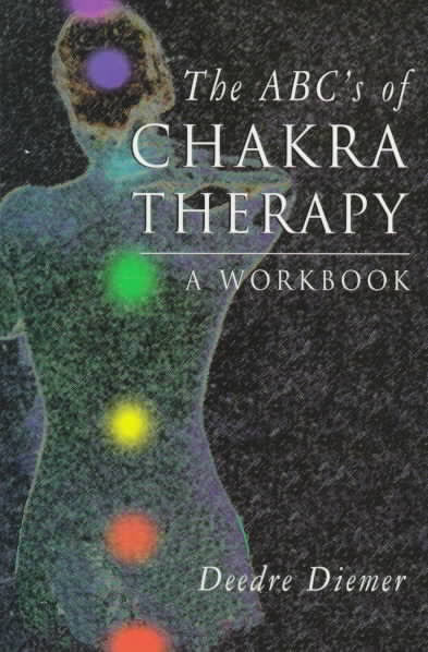 ABC's of Chakra Therapy: A Workbook