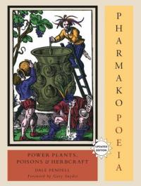 Pharmako/Poeia; Power Plants, Poisions & Herbcraft
