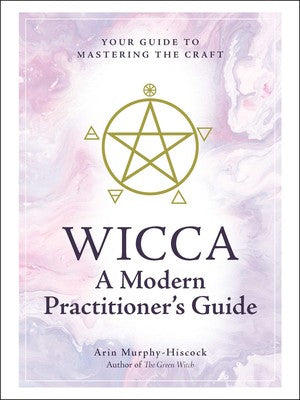 Wicca A Modern Practitioner's Guide  (hc)